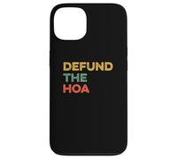 Defund the HOA Funny Home Owners Association Joke House Meme Case for iPhone 13