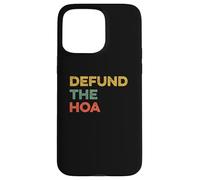 Defund the HOA Funny Home Owners Association Joke House Meme Case for iPhone 15 Pro Max