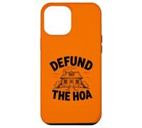 Defund the HOA Funny Homeowners Association Joke Neighbors Case for iPhone 12 Pro Max
