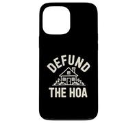 Defund the HOA Funny Homeowners Association Joke Neighbors Case for iPhone 13 Pro Max