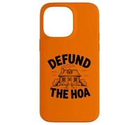 Defund the HOA Funny Homeowners Association Joke Neighbors Case for iPhone 14 Pro Max