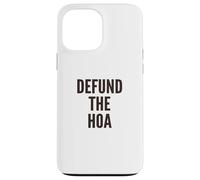 Defund the HOA Homeowners Association Social Justice Case for iPhone 13 Pro Max