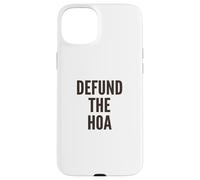 Defund the HOA Homeowners Association Social Justice Case for iPhone 15 Plus