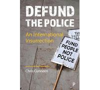 Defund the Police: A Short History of Police Abolition - Paperback NEW Cunneen,