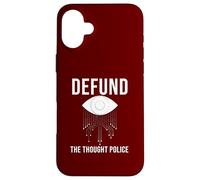 Defund The Thought Police Satire Free Speech Expression Case for iPhone 16 Plus