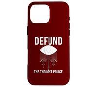 Defund The Thought Police Satire Free Speech Expression Case for iPhone 16 Pro Max