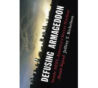 Defusing Armageddon - Inside NEST, America`s Secret Nuclear Bomb Squad