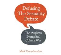 Defusing the Sexuality Debate: The Anglican Evangelical Culture War