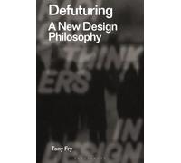 Defuturing : A New Design Philosophy