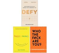 Defy The Power of No in a World that Demands Yes, Happy Money & Who The F*ck Are You? 3 Books Collection Set