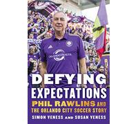 Defying Expectations: Phil Rawlins and the Orlando City Soccer Story