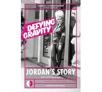 Defying Gravity: Jordan's Story