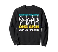 Defying Gravity One Spin At A Time Funny Aerial Yoga Sweatshirt