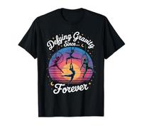 Defying Gravity Since Forever Aerial Dancers T-Shirt