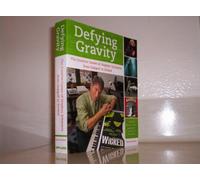 Defying Gravity: The Creative Career of Stephen Schwartz, from "Godspell" to "Wicked