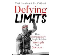 Defying Limits: How Extraordinary People Redefine Strength And Success (Inspirational Series)