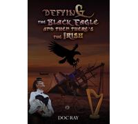 Defying the Black Eagle and Then There’s the Irish
