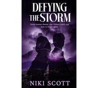 Defying The Storm: An emotional, high-stakes novel of love, loss, and the storm that changes everything. (The Chasing Horizons Series)