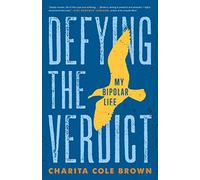 Defying the Verdict: My Bipolar Life