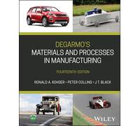 DeGarmo's Materials and Processes in Manufacturing