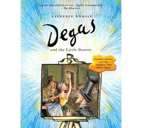 Degas and the Little Dancer (Anholt's Artists)