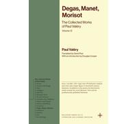 Degas, Manet, Morisot : The Collected Works of Paul Valery, Volume 12