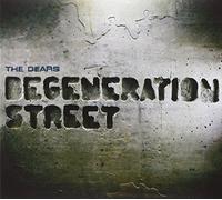 Degeneration Street by Dears (2011-02-15)
