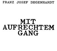 Degenhardt,Franz Josef - Mit Aufrechtem Gang