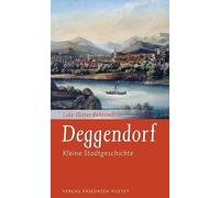 Deggendorf: Kleine Stadtgeschichte