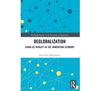 Deglobalization : China-US Rivalry in the Innovation Economy