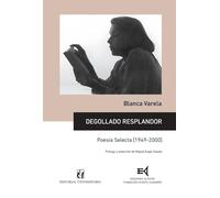 Degollado resplandor: Poesía selecta [1949-2000]