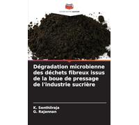 Dégradation microbienne des déchets fibreux issus de la boue de pressage de l'industrie sucrière
