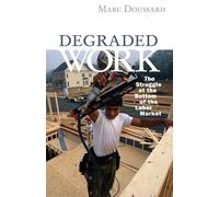Degraded Work: The Struggle at the Bottom of the Labor Market