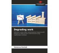 Degrading work: Definition, cause, effect, and protective measures with analysis of cases found in charcoal kilns using rudimentary methods