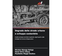 Degrado delle strade urbane e sviluppo sostenibile: Analisi sociologica dei fattori esplicativi, degli impatti e delle strategie nel comune di Ngaoundere