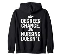 Degrees Change Nursing Doesn't Statement Zip Hoodie