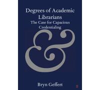 Degrees of Academic Librarians : The Case for Capacious Credentialing