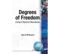 Degrees Of Freedom: Living In Dynamic Boundaries