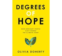 Degrees of Hope: How Ordinary People Can Change the Climate Story