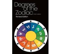 Degrees of the Zodiac – Revised Edition