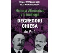 Degregori Chiesa de Perú: Historia alternativa y genealogía