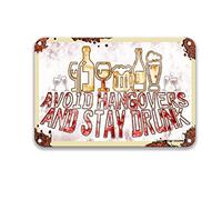 DEGUANG Avoid Hangovers and Stay Drunk Vintage Vintage Decor Cardinal Decorations for Home Party Tin Sign Tin Signs 8X12