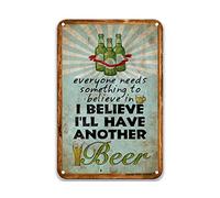 DEGUANG Everyone Needs Something to Believe in, I Believe I'll Have Another Beer Fashion Metal Vintage Decor Bar Sign Vintage Party Tin Sign Man Cave Decor 8X12 Metal Sign