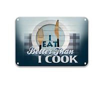 DEGUANG I Eat Better Than I Cook Metal Vintage Look Decoration Art Sign Movie Theater Decor Garage Sign Party Tin Sign Tin Signs 8X12