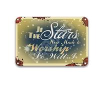 DEGUANG If The Stars were Made to Worship So Will I Rustic Rusty Vintage Retro Look Motivational Wall Art Farm Country Kitchen Decor Funny Garage Signs 8X12 Tin Sign