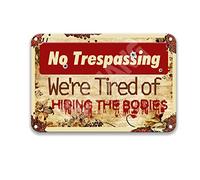 DEGUANG No Trespassing We're Tired of Hiding The Bodies Funny Sarcastic Movie Theater Decor Decor for Home Signs for Man Cave 8X12 Tin Sign