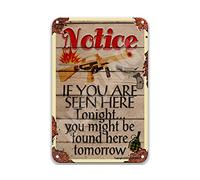 DEGUANG Notice If You are Seen Here Tonight Be Found Here Tomorrow Vintage Sign French Country Wall Decor Vintage Bar Decor Farmhouse Wall Decor for Living Room Tin Signs 8X12