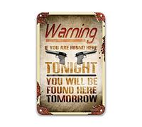 DEGUANG Warning If You are Found Here Tonight Vintage Farmhouse Decor for The Kitchen Mens Room Decor Coffee Kitchen Wall Decor 8X12 Tin Sign
