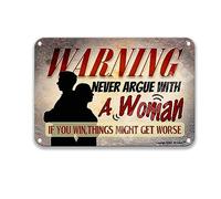 DEGUANG Warning Never Argue with A Woman Vintage Tin Sign Vintage Coffee Decor Tin Signs Vintage Vintage Bar Decor 8X12 Metal Sign