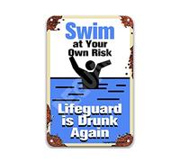 DEGUANG Warning Swim at Your Own Risk Lifeguard is Drunk Again Metal Sign Tin Signs Vintage Farmhouse Bathroom Decor Farmhouse Decor for The Kitchen Metal 8X12